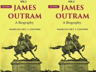 James Outram: A Biography 2 Vols. Set(Paperback, Major-Gen. SIR F. J. Goldsmid)