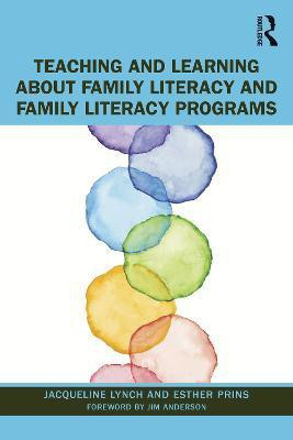 Teaching and Learning about Family Literacy and Family Literacy Programs(English, Paperback, Lynch Jacqueline)