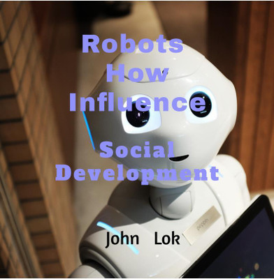 Robots How Influence(English, Paperback, Lok John)