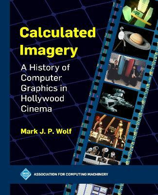Calculated Imagery(English, Paperback, Wolf Mark J.P.)
