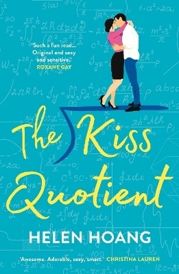 The Kiss Quotient  - She Wanted to Learn How to be Seductive, He Taught her So Much More(English, Paperback, Hoang Helen)