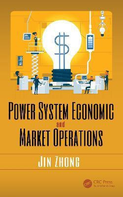 Power System Economic and Market Operations(English, Electronic book text, Zhong Jin)