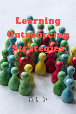 Learning Outsourcing Strategies(English, Paperback, John Lok)