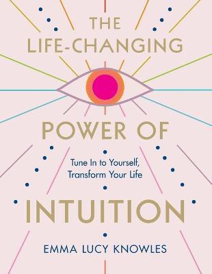 The Life-Changing Power of Intuition(English, Paperback, Knowles Emma Lucy)