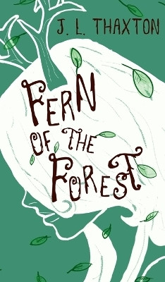 Fern of the Forest(English, Hardcover, Thaxton J L)
