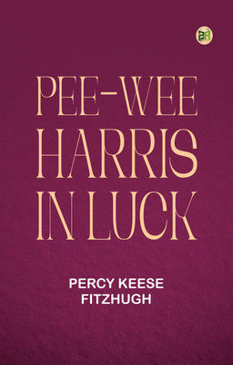 Pee-wee Harris in Luck(Paperback, Percy Keese Fitzhugh)