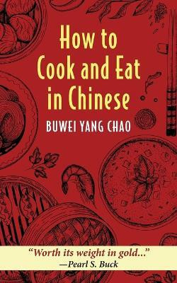 How to Cook and Eat in Chinese(English, Paperback, Buwei Yang Chao)