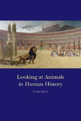 Looking at Animals in Human History(English, Hardcover, Kalof Linda)