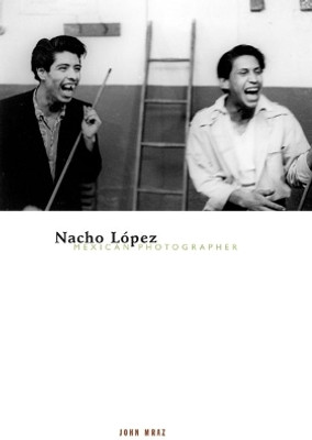 Nacho Lopez, Mexican Photographer(English, Paperback, Mraz John)