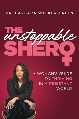 The Unstoppable Shero(English, Hardcover, Walker-Green Barbara)