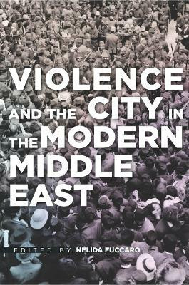 Violence and the City in the Modern Middle East(English, Electronic book text, unknown)