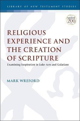 Religious Experience and the Creation of Scripture(English, Electronic book text, Wreford Mark Dr.)