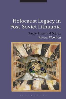 Holocaust Legacy in Post-Soviet Lithuania(English, Electronic book text, Woolfson Shivaun Dr)