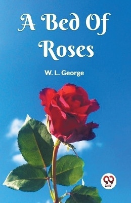 A Bed Of Roses(English, Paperback, George W L)