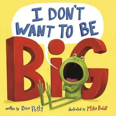 I Don't Want to Be Big(English, Paperback, Petty Dev)