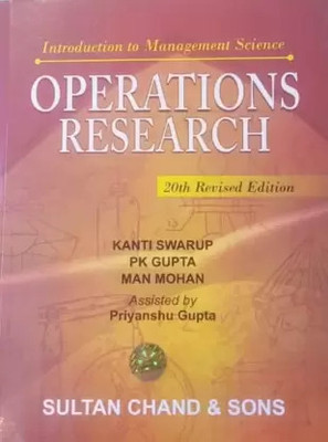 OPERATIONS RESEARCH (INTRODUCTION TO MANAGEMENT SCIENCE)(Paperback, KANTI SWARUP, PK GUPTA, MAN MOHAN, PRIYANSHU GUPTA)