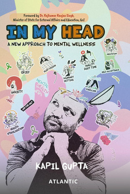 In My Head : A New Approach To Mental Wellness(Paperback, Kapil Gupta)