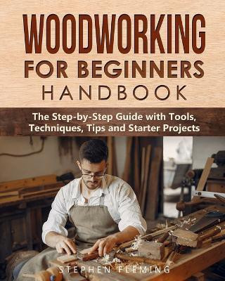 Woodworking for Beginners Handbook(English, Paperback, Fleming Stephen)