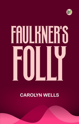 Faulkner's Folly(Paperback, Carolyn Wells)