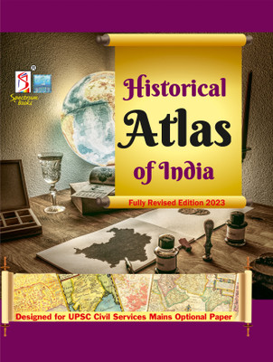 Historical Atlas of India Optional | UPSC | Civil Services Exam | State Administrative Exams - 2023/edition(Paperback, Brishti Bandyopadhyay, Manjeet Singh, Shashi Kumar Saxena)