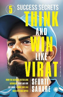 Think and Win Like Virat: 5 Success Secrets(English, Paperback, unknown)