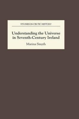 Understanding the Universe in Seventh-Century Ireland(English, Hardcover, Smyth Marina)