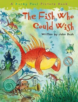 The Fish Who Could Wish(English, Paperback, Bush John)
