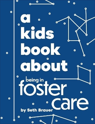 A Kids Book About Being in Foster Care(English, Hardcover, Brauer Heather Ann)
