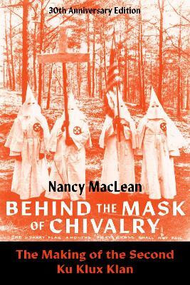Behind the Mask of Chivalry(English, Paperback, MacLean Nancy)
