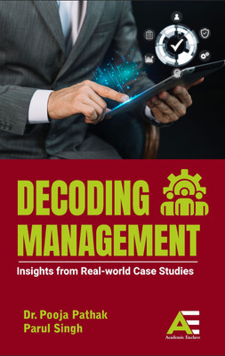 Decoding Management: Insights from Real-world Case Studies(English, Paperback, Pathak Pooja)