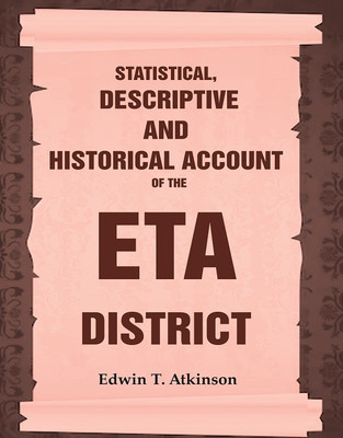 Statistical, Descriptive and Historical Account of the Eta District(Paperback, Edwin T. Atkinson)