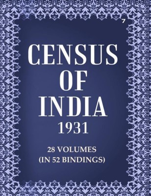 Census of India 1931: Baluchistan - Report, Imeprial and Provincial Tables and Administrative Report Volume Book 7 Vol. IV, Pt. 1 & 2 & 3 [Hardcover](Hardcover, Gul Muhammad Khan)