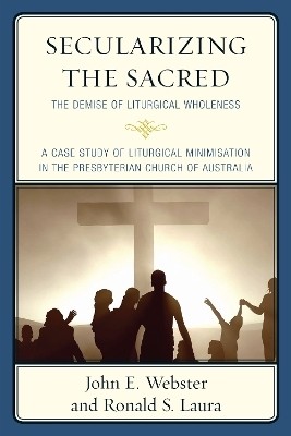 Secularizing the Sacred(English, Paperback, Webster John E.)