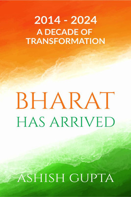 Bharat Has Arrived(English, Paperback, Ashish Gupta)