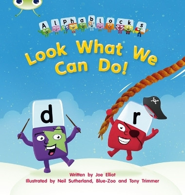 Bug Club Phonics - Phase 4 Unit 12: Alphablocks Look What We Can Do!(English, Paperback, Elliot Joe)