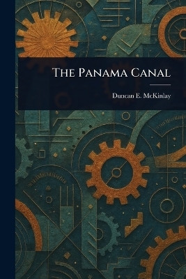 The Panama Canal(English, Paperback, McKinlay Duncan E)