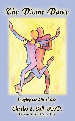 The Divine Dance(English, Paperback, Self PH. D. Charles E.)