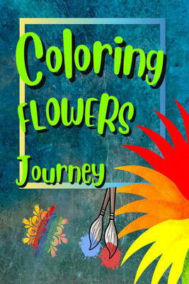 Colring Flowers Journey(English, Paperback, Cucus Surus)
