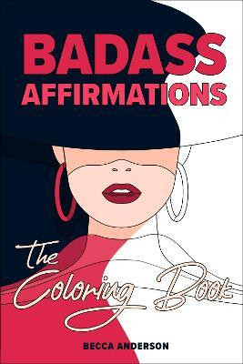 Badass Affirmations the Coloring Book(English, Paperback, Anderson Becca)