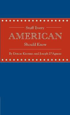 Stuff Every American Should Know(English, Hardcover, Kiernan Denise)