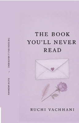 The Book You'll Never Read(English, Paperback, Ruchi Vachhani)