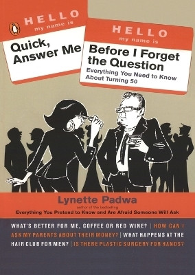 Quick, Answer Me Before I Forget the Question(English, Paperback, Padwa Lynette)