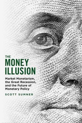 The Money Illusion(English, Hardcover, Sumner Scott)