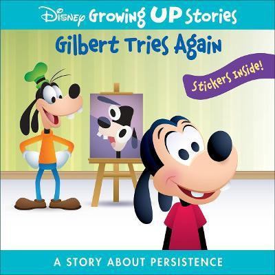 Disney Growing Up Stories: Gilbert Tries Again A Story About Persistence(English, Paperback, PI Kids)