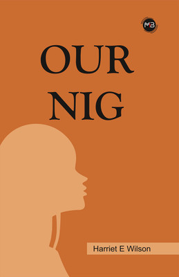 Our Nig(Paperback, Harriet E Wilson)