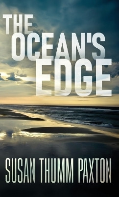 The Ocean's Edge(English, Hardcover, Paxton Susan Thumm)
