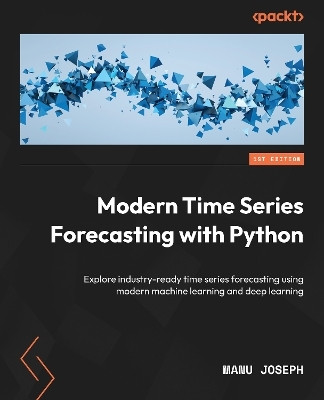 Modern Time Series Forecasting with Python(English, Paperback, Joseph Manu)
