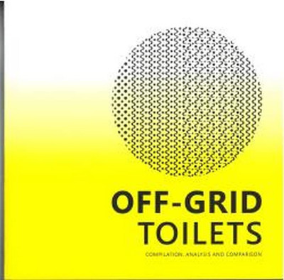 Off-grid Toilets - Compilation, Analysis and Comparison(English, Paperback, unknown)