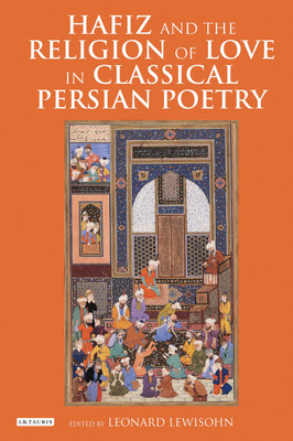 Hafiz and the Religion of Love in Classical Persian Poetry(English, Paperback, unknown)