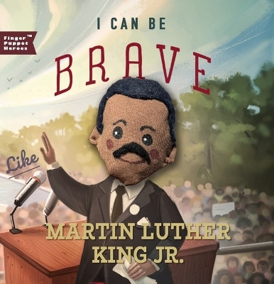 I Can Be Brave Like Martin Luther King Jr.(English, Board book, Familius)